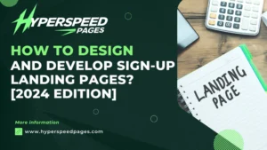 How to Design and Develop Sign-up Landing Pages? [2024 Edition]
